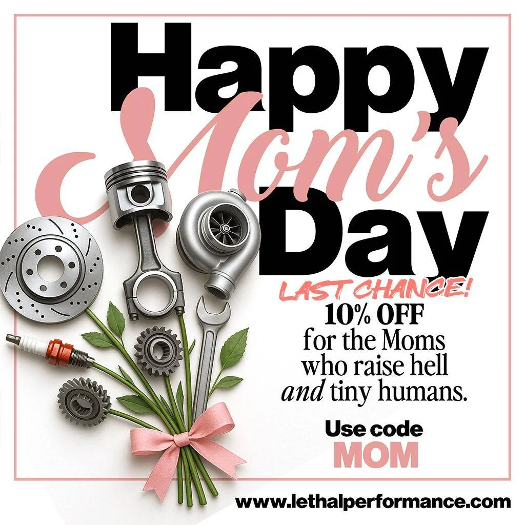 S650 Mustang Mothers Day Sale 2025 at Lethal Performance! happymomsday3 last